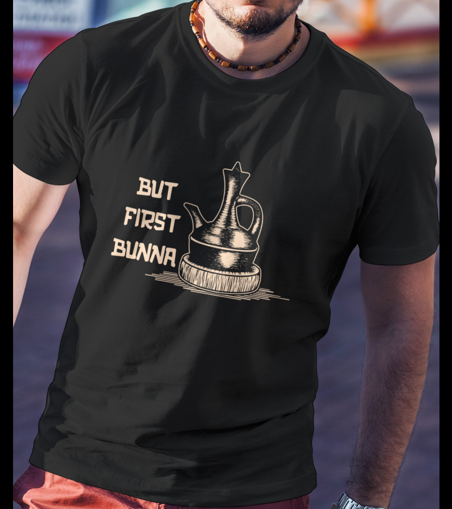 BUT FIRST BUNNA Ethiopian Coffee Tradition Pot Drawing T-Shirt
