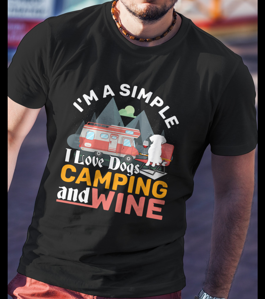 I'm A Simple I Love Dogs Camping And Wine Camping Van Mountains Dog Chair T-Shirt