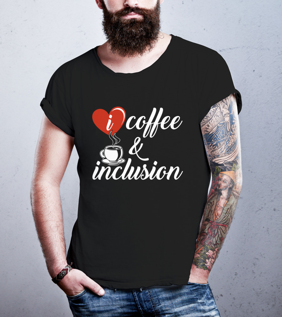 I Heart Coffee And Inclusion Cup T-Shirt