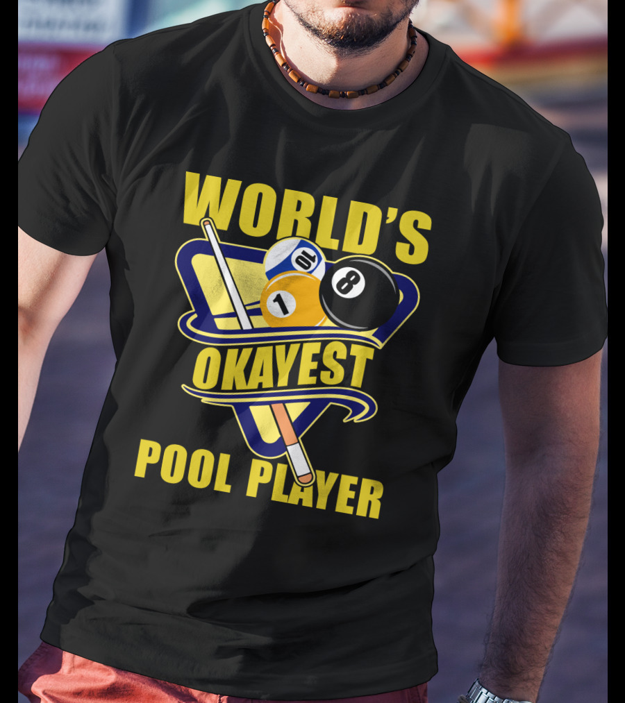 World's Okayest Pool Player 1 Ball 8 Ball Cue Stick Triangular Rack T-Shirt