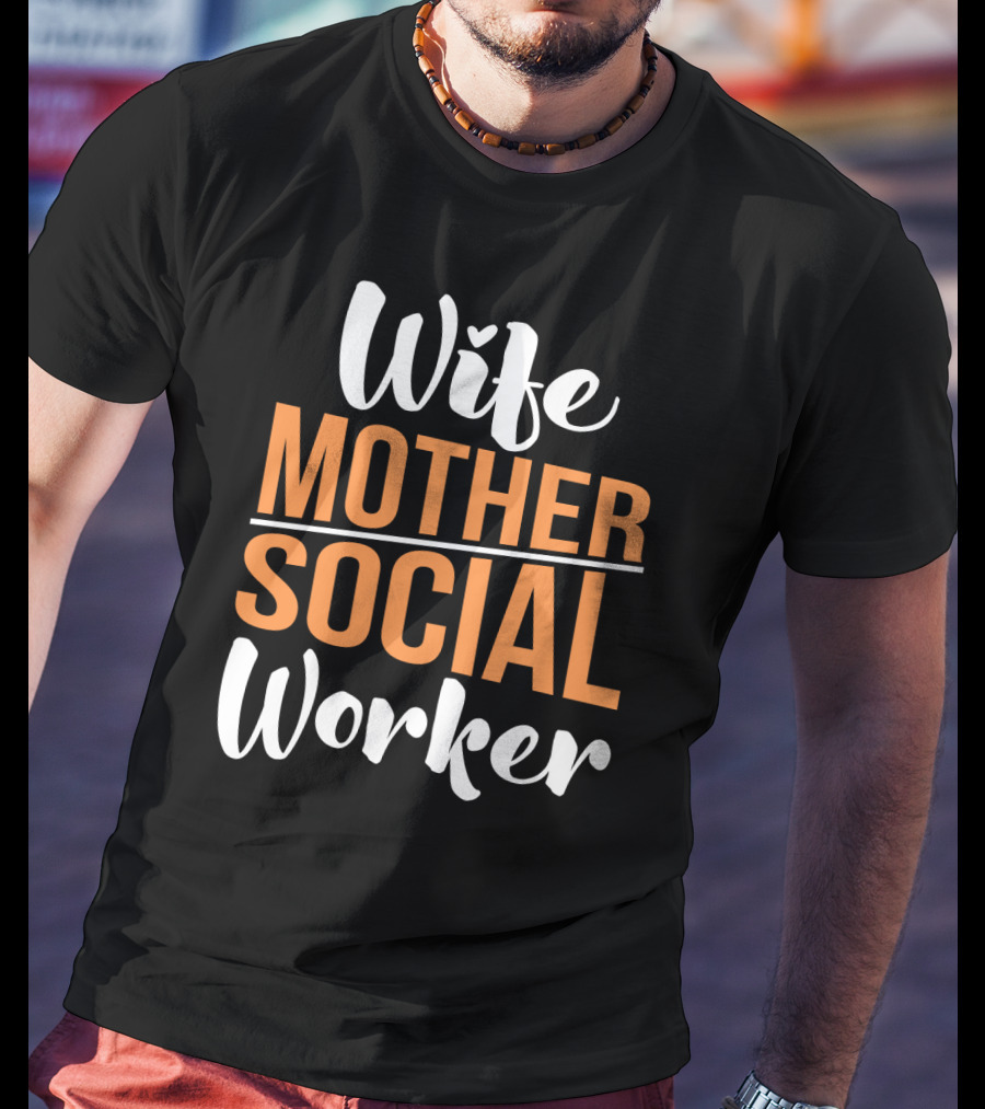 Wife Mother Social Worker Bold Typography T-Shirt