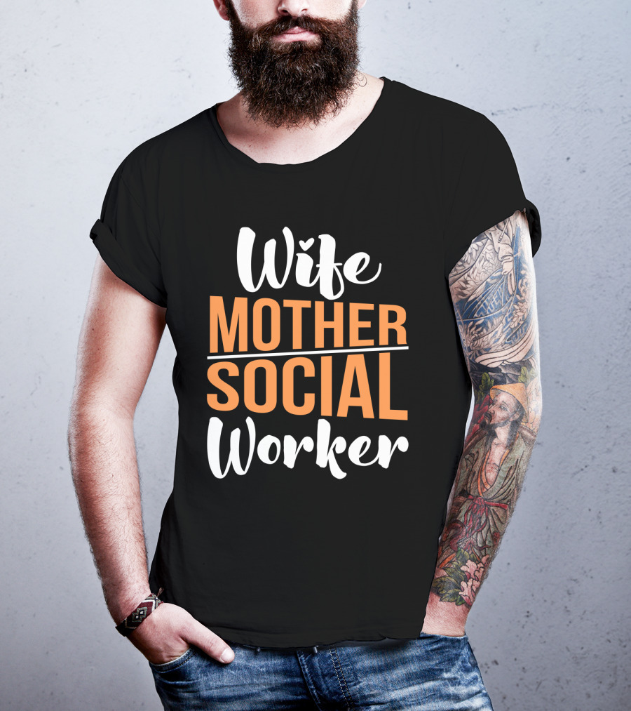 Wife Mother Social Worker Bold Typography T-Shirt