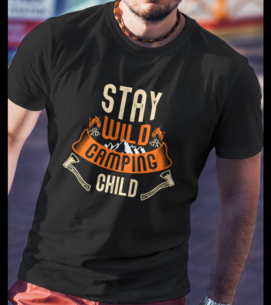 Stay Wild Camping Child Campfire Adventure Mountains Axes T-Shirt