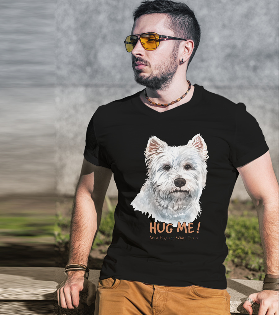 Hug Me West Highland White Terrier T-Shirt