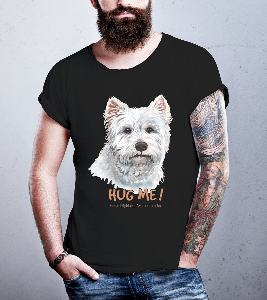 Hug Me West Highland White Terrier T-Shirt