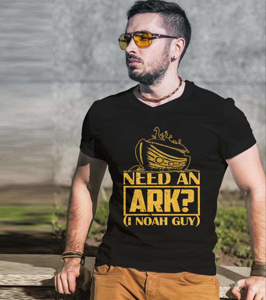 Need An Ark? I Noah Guy Pun With Ark T-Shirt