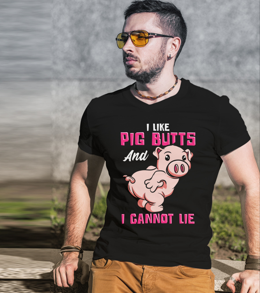 I Like Pig Butts And I Cannot Lie Cute Cartoon Pig T-Shirt