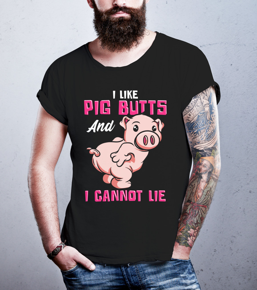 I Like Pig Butts And I Cannot Lie Cute Cartoon Pig T-Shirt