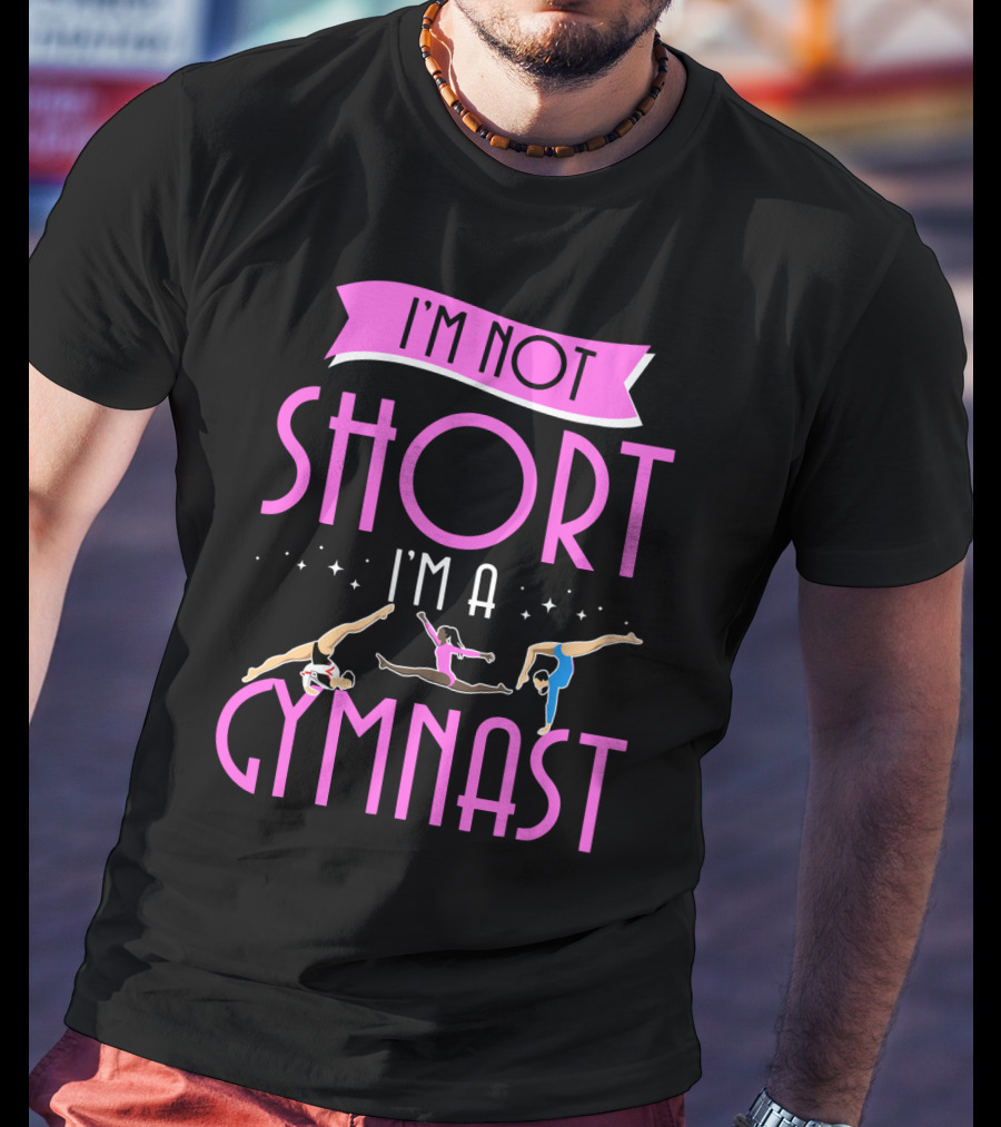 I'm Not Short I'm A Gymnast Gymnastics Moves T-Shirt
