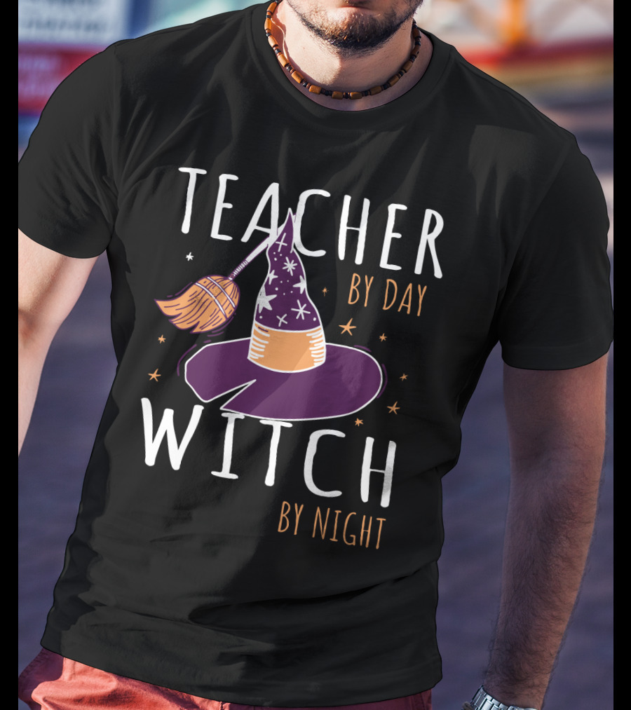 Teacher By Day Witch By Night Broomstick And Hat T-Shirt