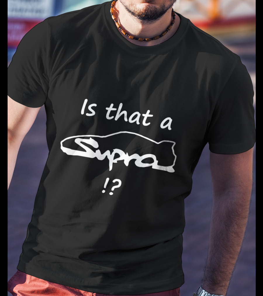 Is That A Supra Car Silhouette Exclamation Question T-Shirt