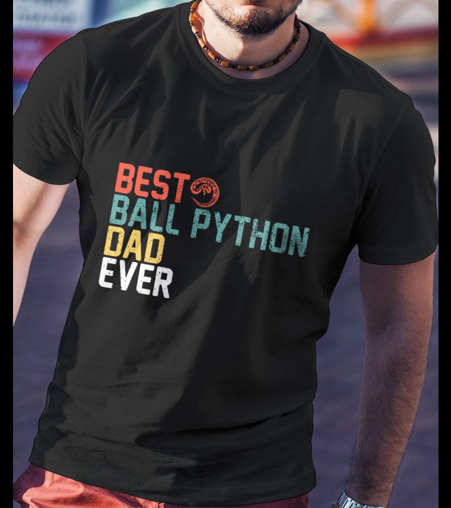 Best Ball Python Dad Ever Slogan With Snake T-Shirt