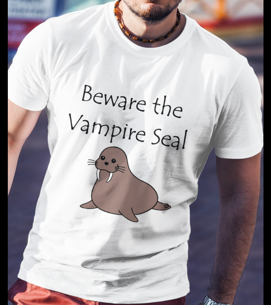 Beware The Vampire Seal Walrus T-Shirt