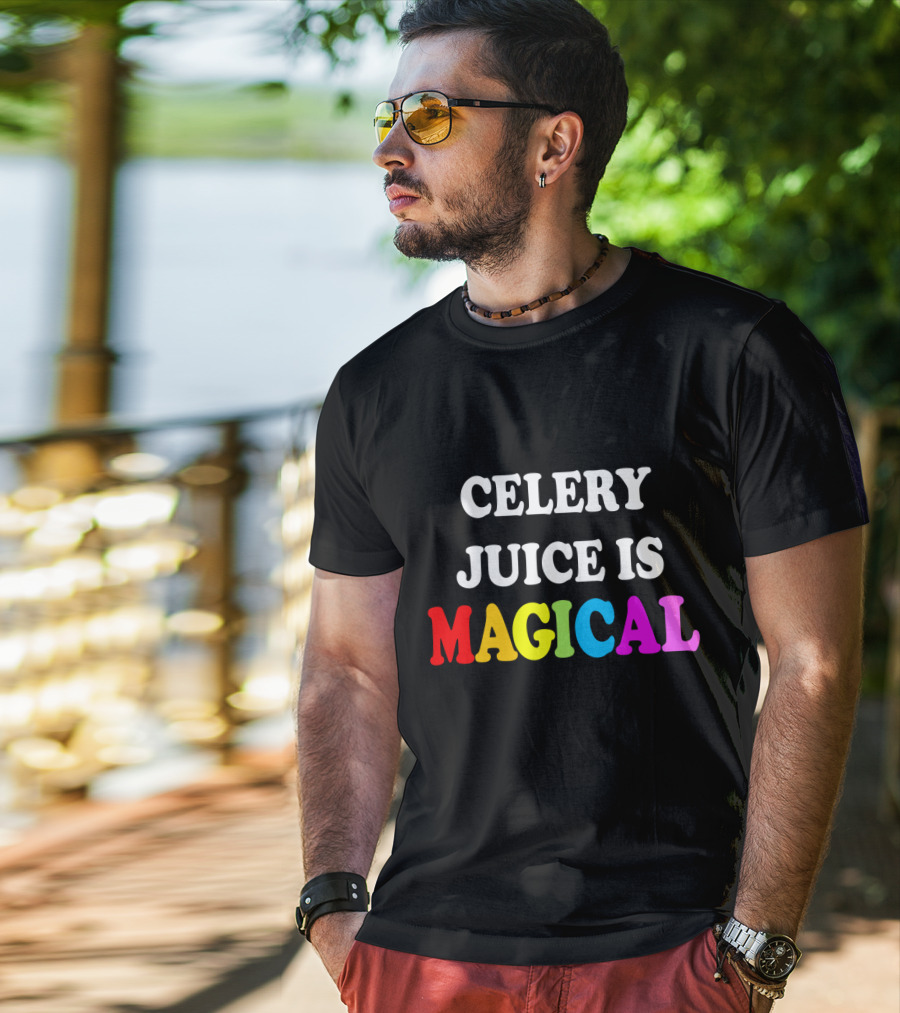 Celery Juice Is Magical T-Shirt