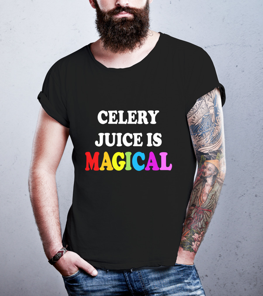 Celery Juice Is Magical T-Shirt