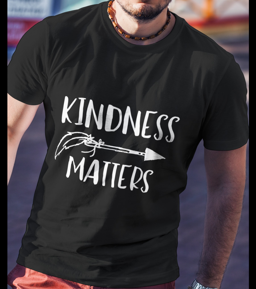 Kindness Matters Be Kind It Changes Everything Arrow T-Shirt