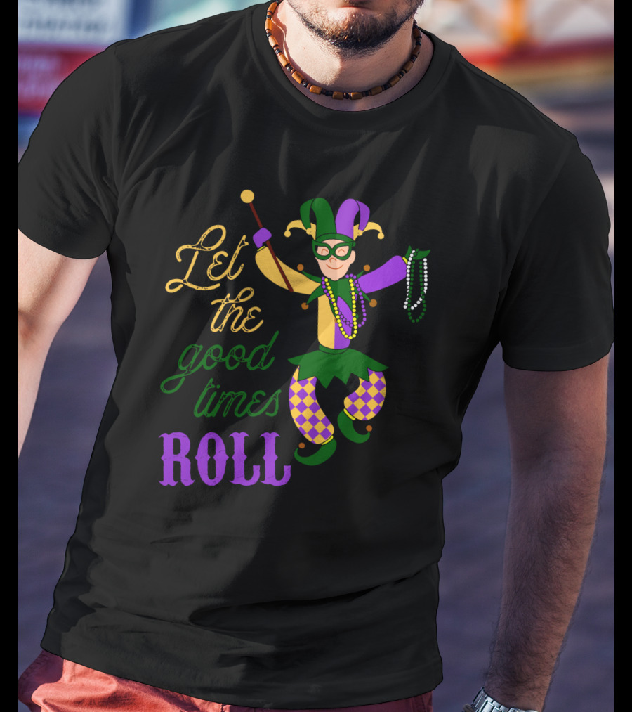 Let The Good Times Roll Mardi Gras Jester Costume Beads Fun T-Shirt