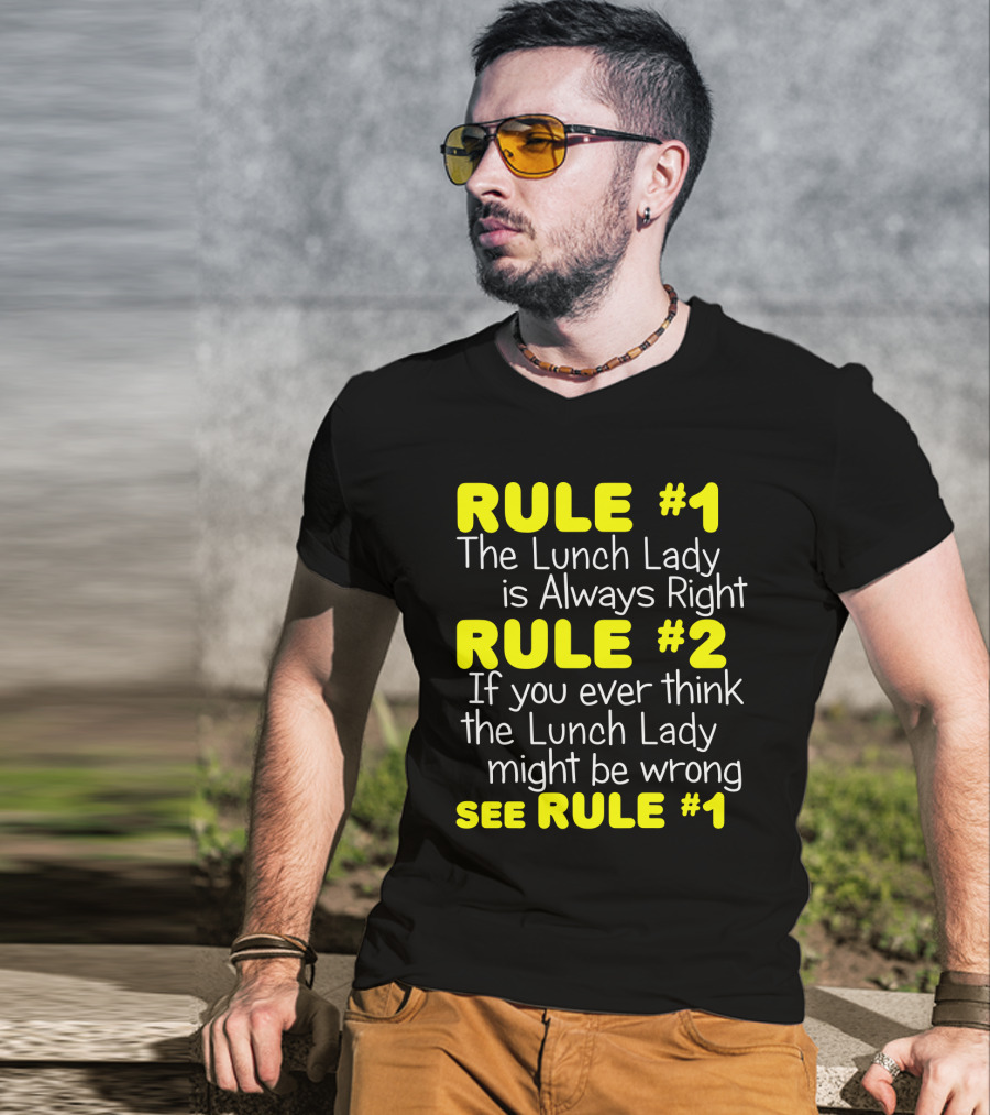 Rule #1 The Lunch Lady Is Always Right School Cafeteria Humor T-Shirt
