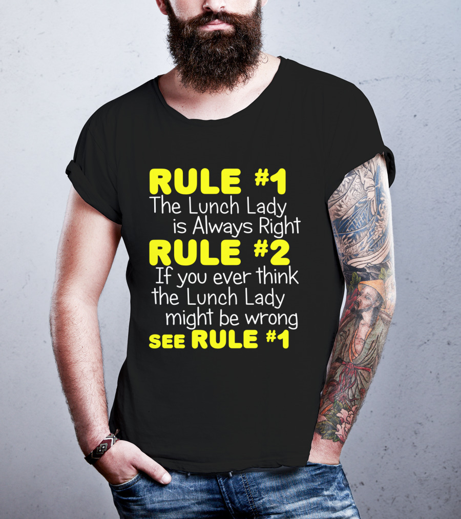 Rule #1 The Lunch Lady Is Always Right School Cafeteria Humor T-Shirt