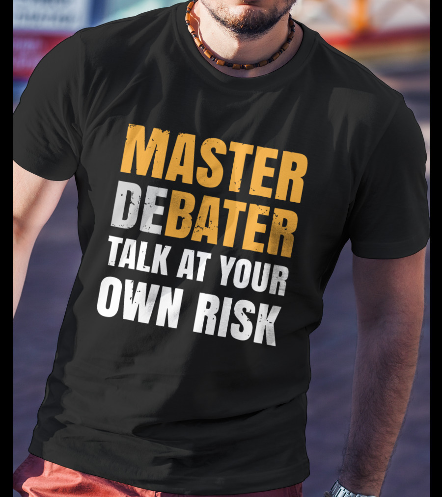 Master Debater Talk At Your Own Risk T-Shirt
