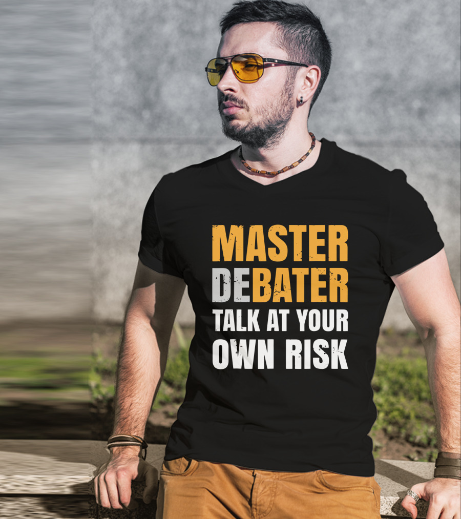 Master Debater Talk At Your Own Risk T-Shirt