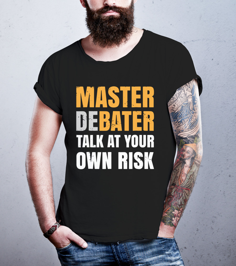 Master Debater Talk At Your Own Risk T-Shirt