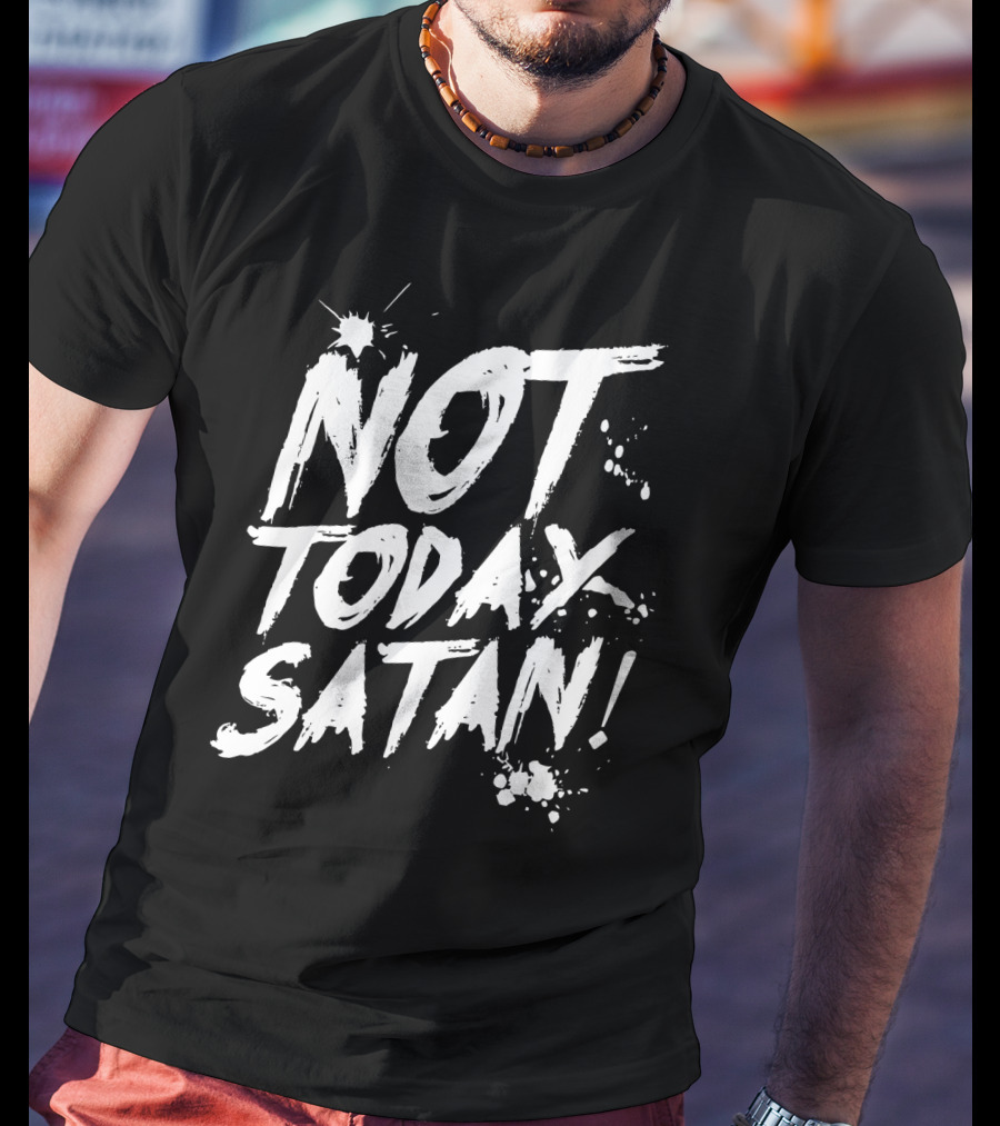 Not Today Satan White Paint Splatter Effect T-Shirt