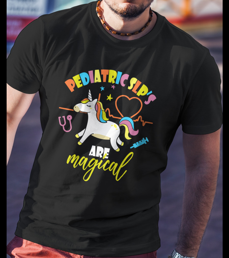 Pediatric SLP's Are Magical Unicorn T-Shirt