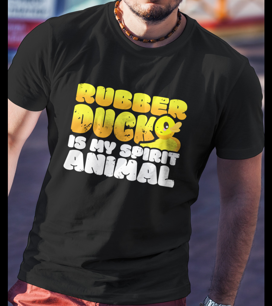 Rubber Duck Is My Spirit Animal With Yellow Duck T-Shirt