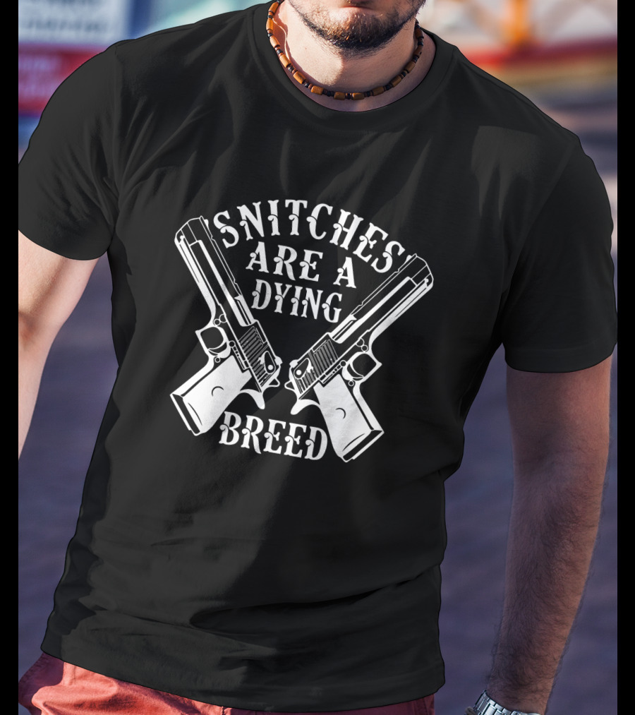 Snitches Are A Dying Breed Guns Motorcycle Biker T-Shirt