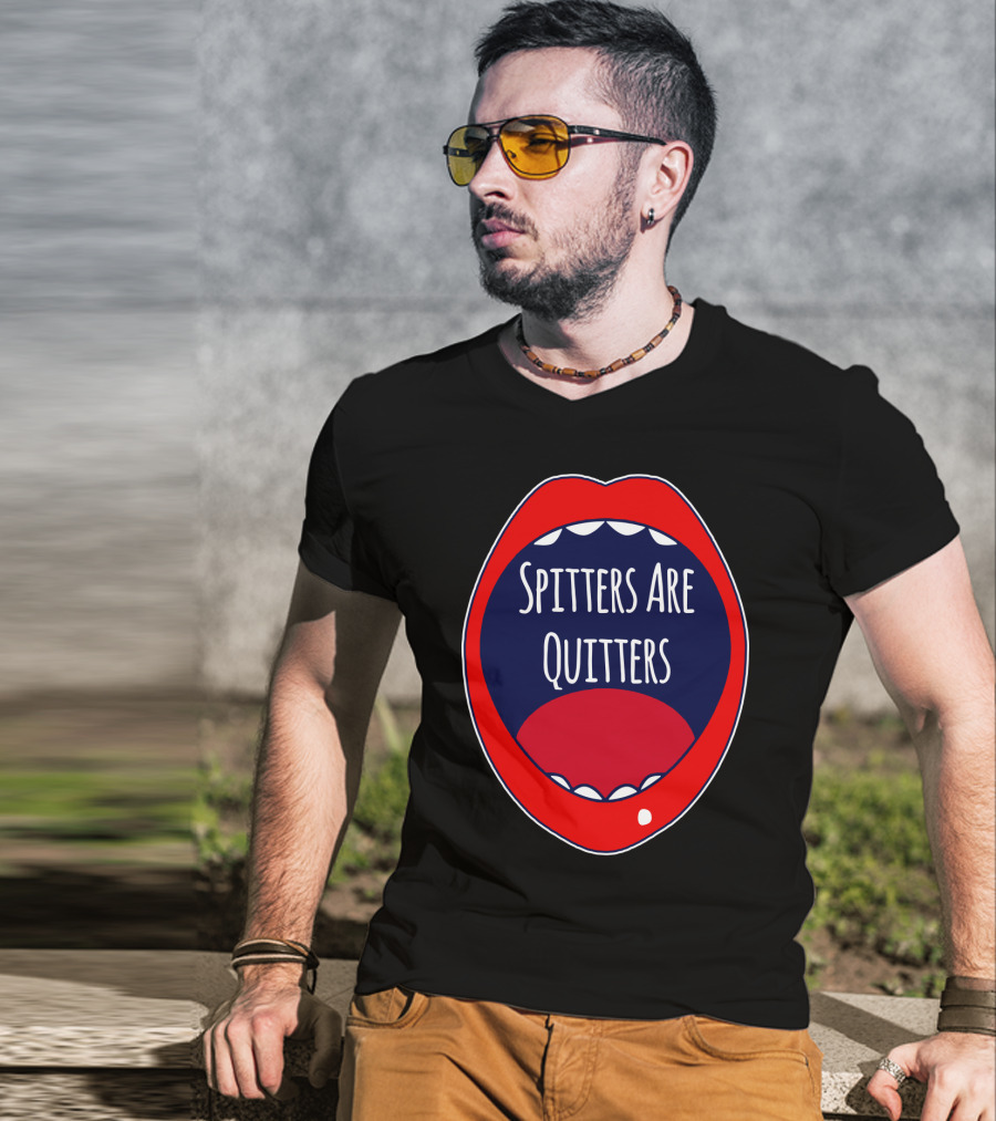 Spitters Are Quitters Red Blue Mouth T-Shirt