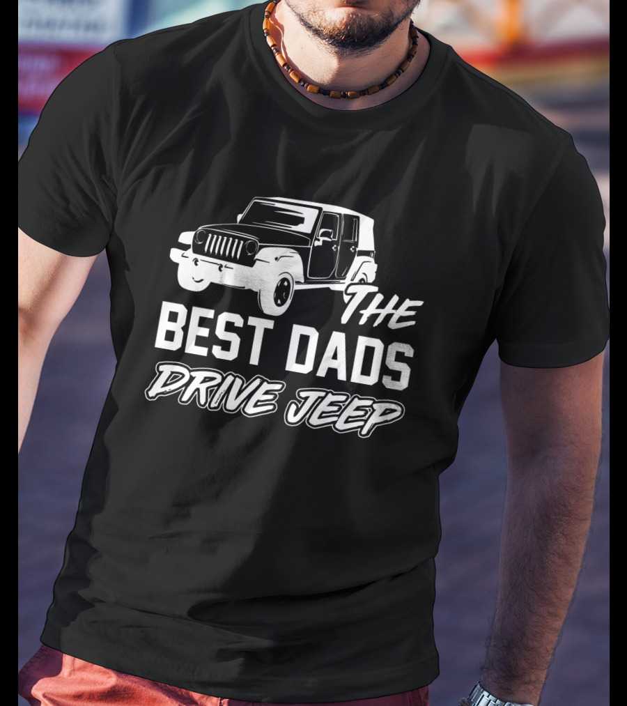 The Best Dads Drive Jeep Iconic Wrangler T-Shirt