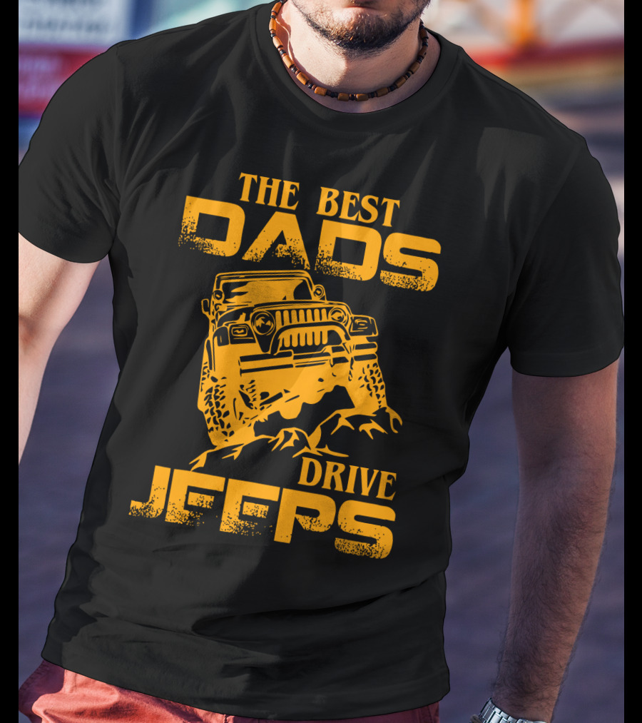 The Best Dads Drive Jeeps Off-Road Adventure T-Shirt