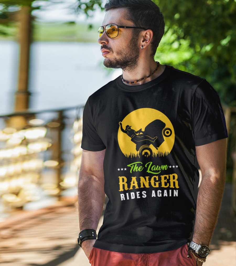 The Lawn Ranger Rides Again Lawn Mowing Adventure T-Shirt