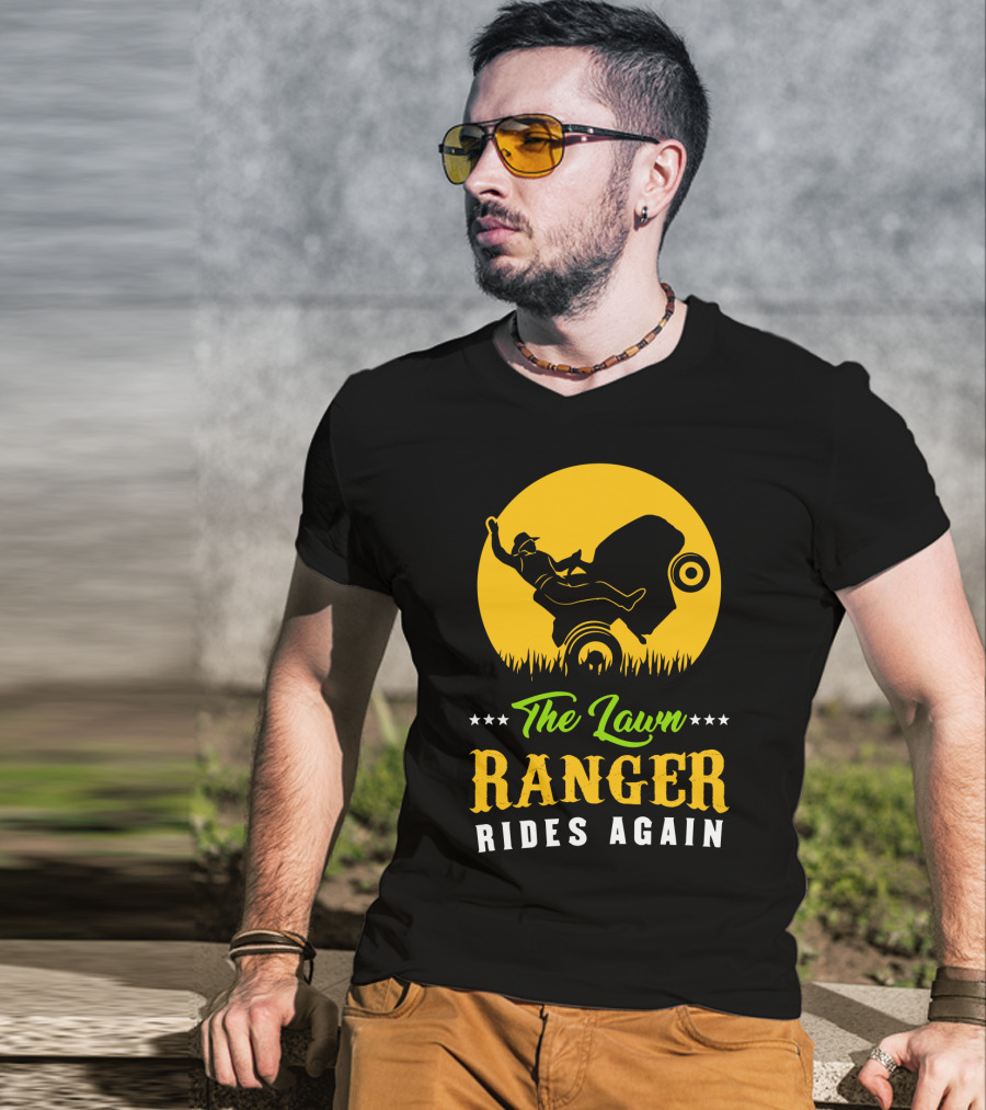 The Lawn Ranger Rides Again Lawn Mowing Adventure T-Shirt