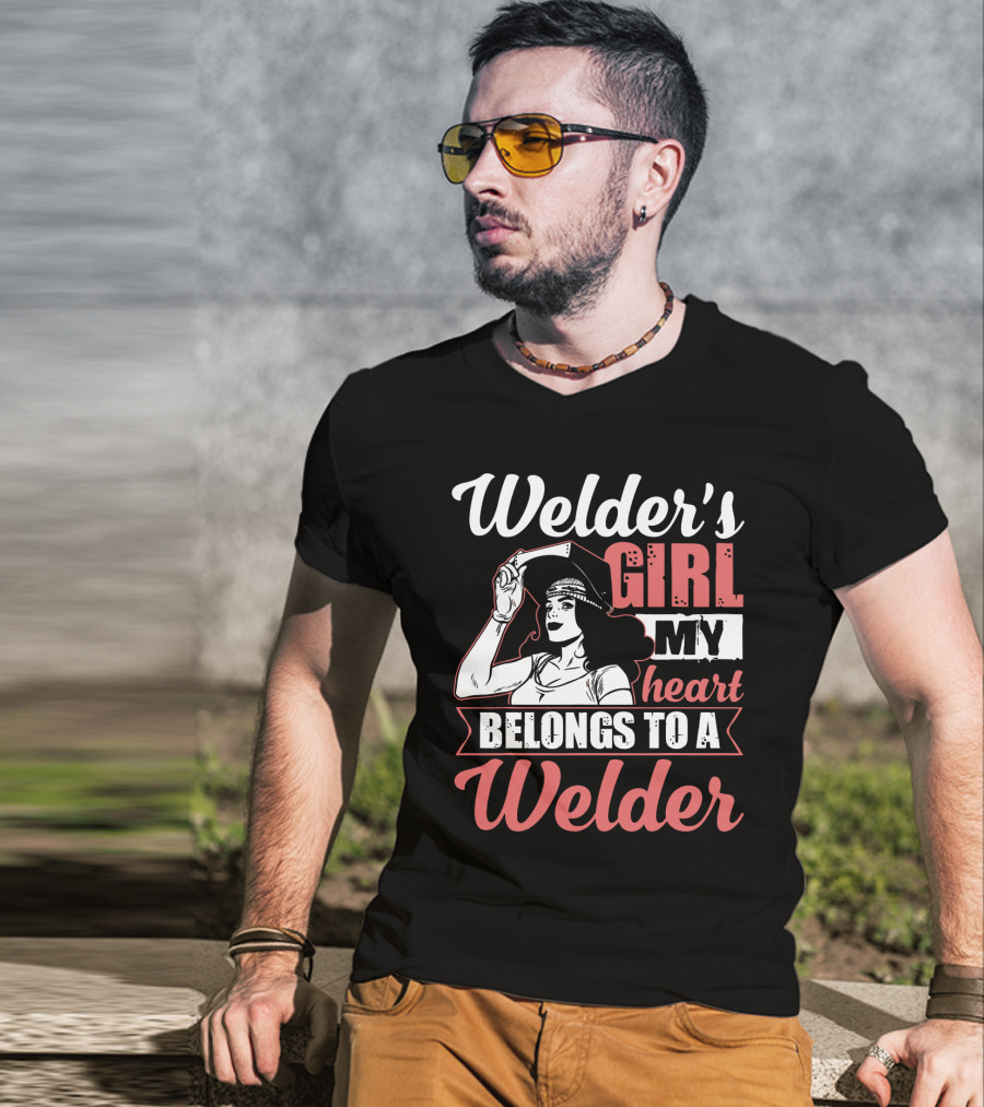 Welder's Girl My Heart Belongs To A Welder T-Shirt