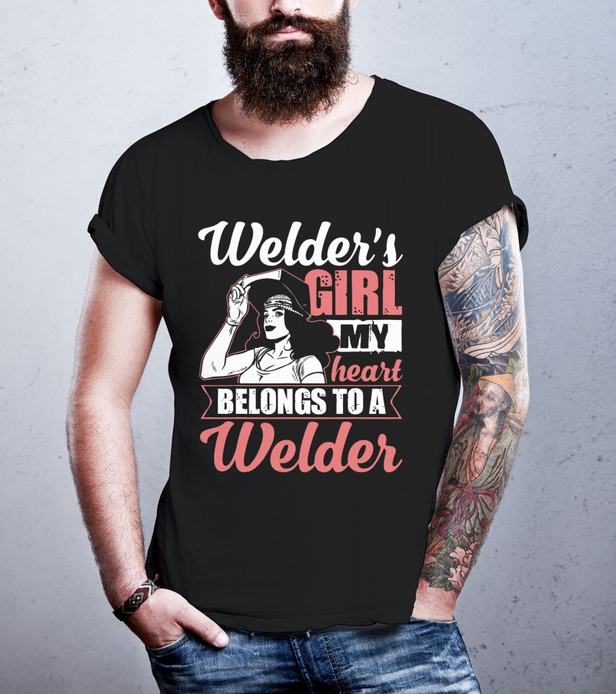 Welder's Girl My Heart Belongs To A Welder T-Shirt