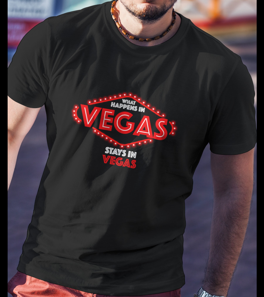What Happens In Vegas Stays In Vegas Neon Sign T-Shirt