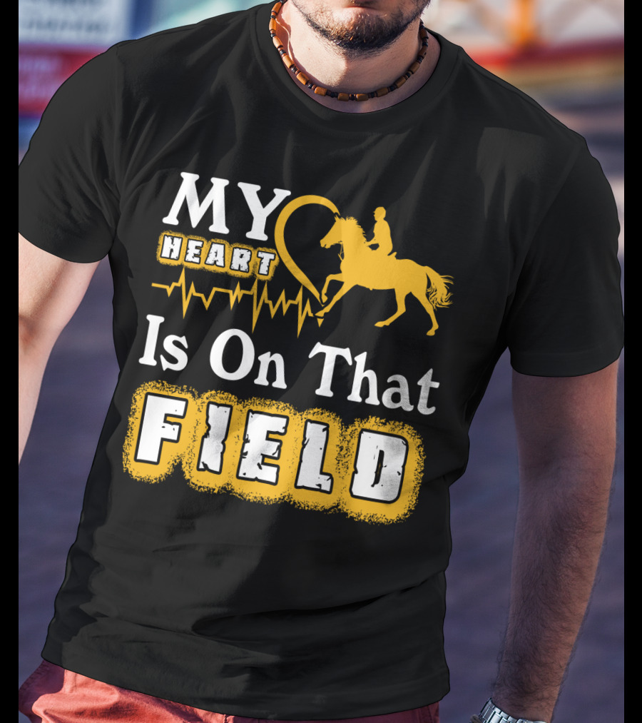 MY Heart Is On That Field Horse Riding T-Shirt