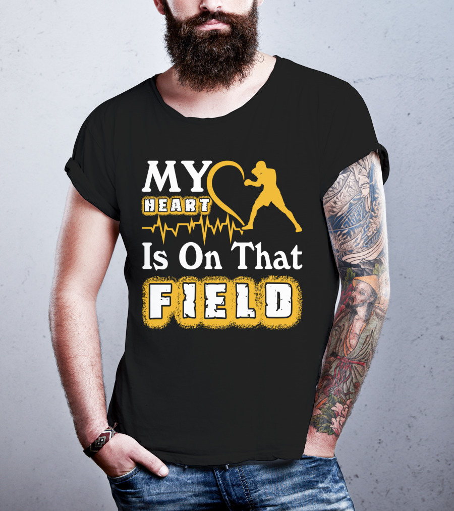 MY Heart Boxing Is On That FIELD T-Shirt