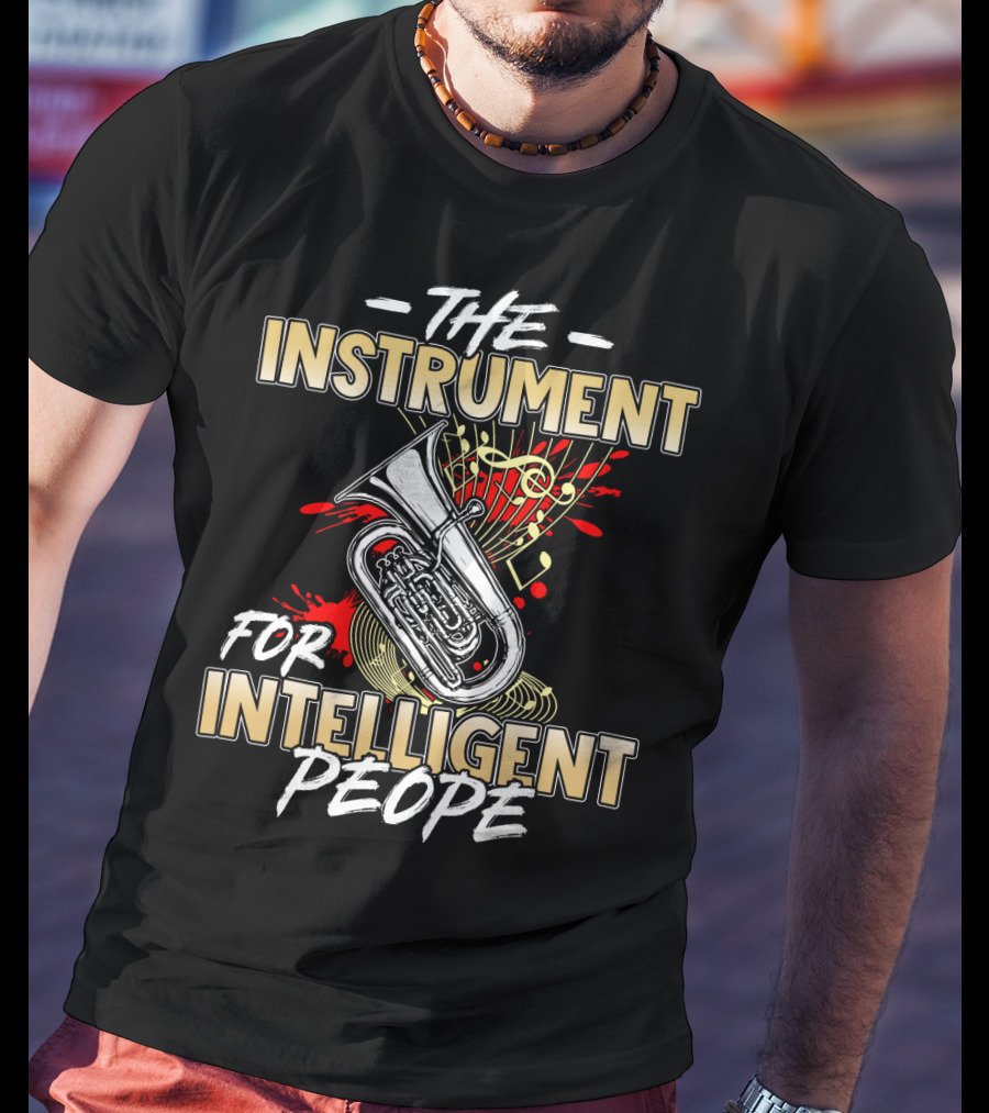 Tuba The Instrument For Intelligent People Music Notes T-Shirt