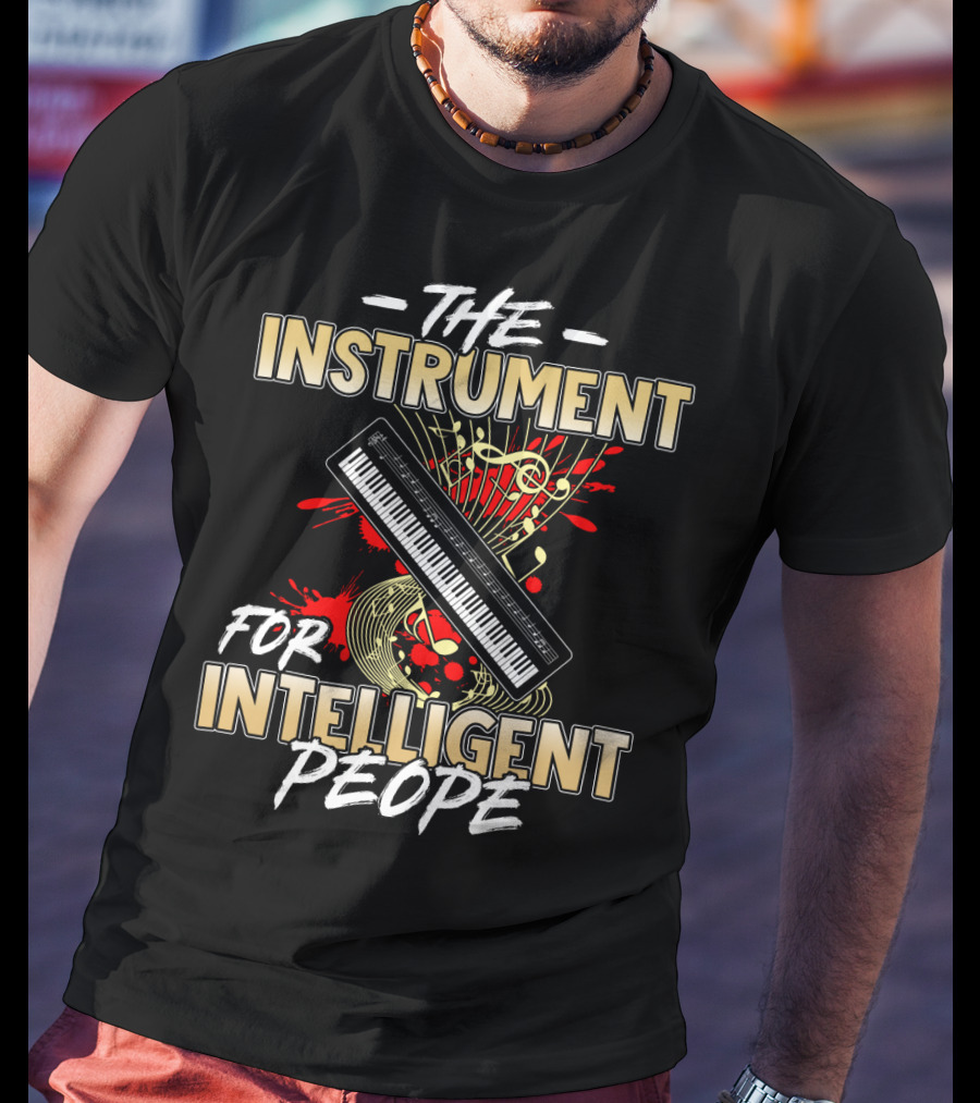 The Instrument For Intelligent People Organ Keyboard Musical Artistry T-Shirt