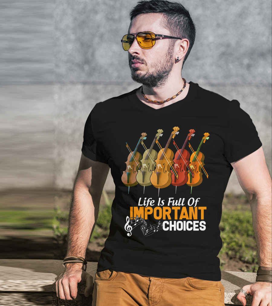 Life Is Full Of Important Choices Colorful Cello Music Notes T-Shirt