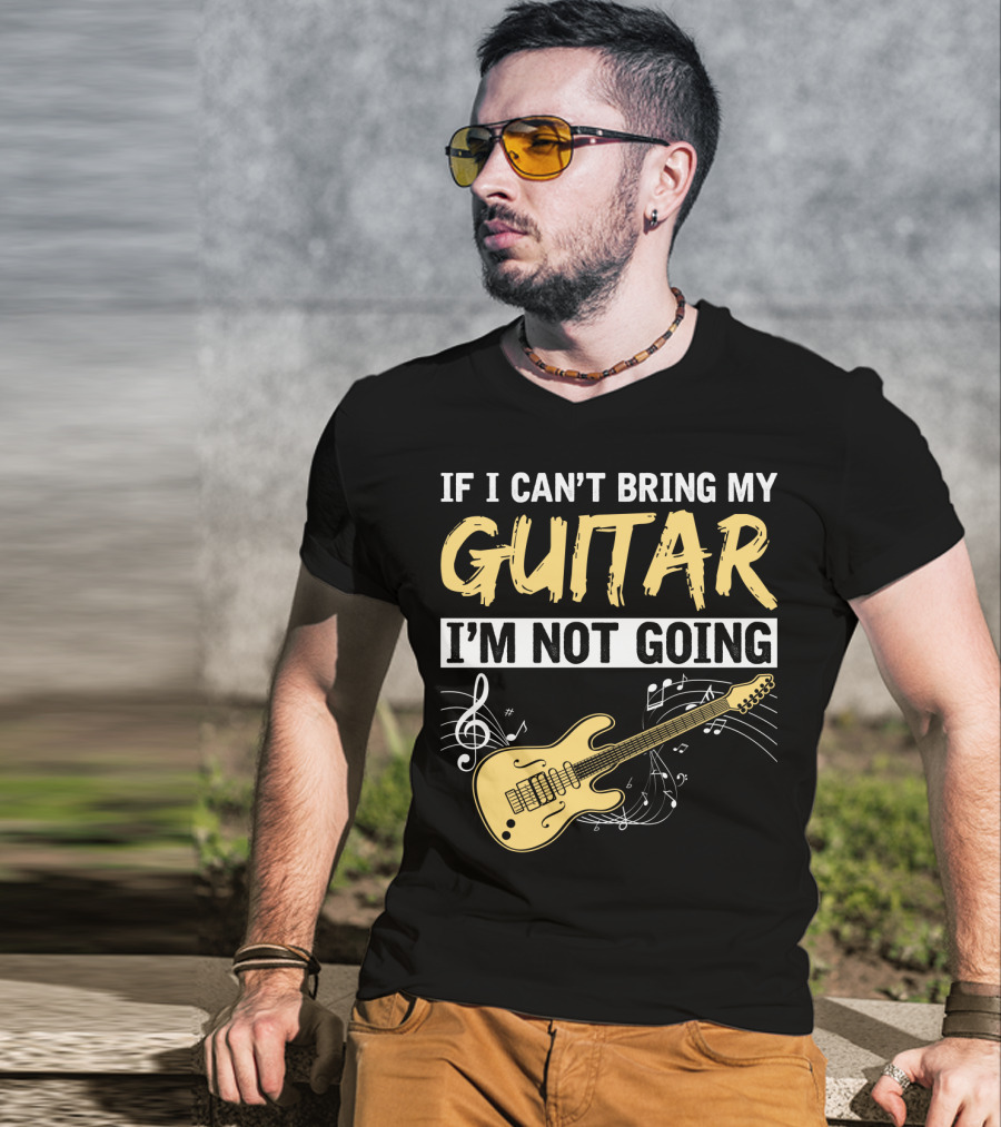 If I Can't Bring My Guitar I'm Not Going Musical Notes Electric Guitar Music Symbols T-Shirt