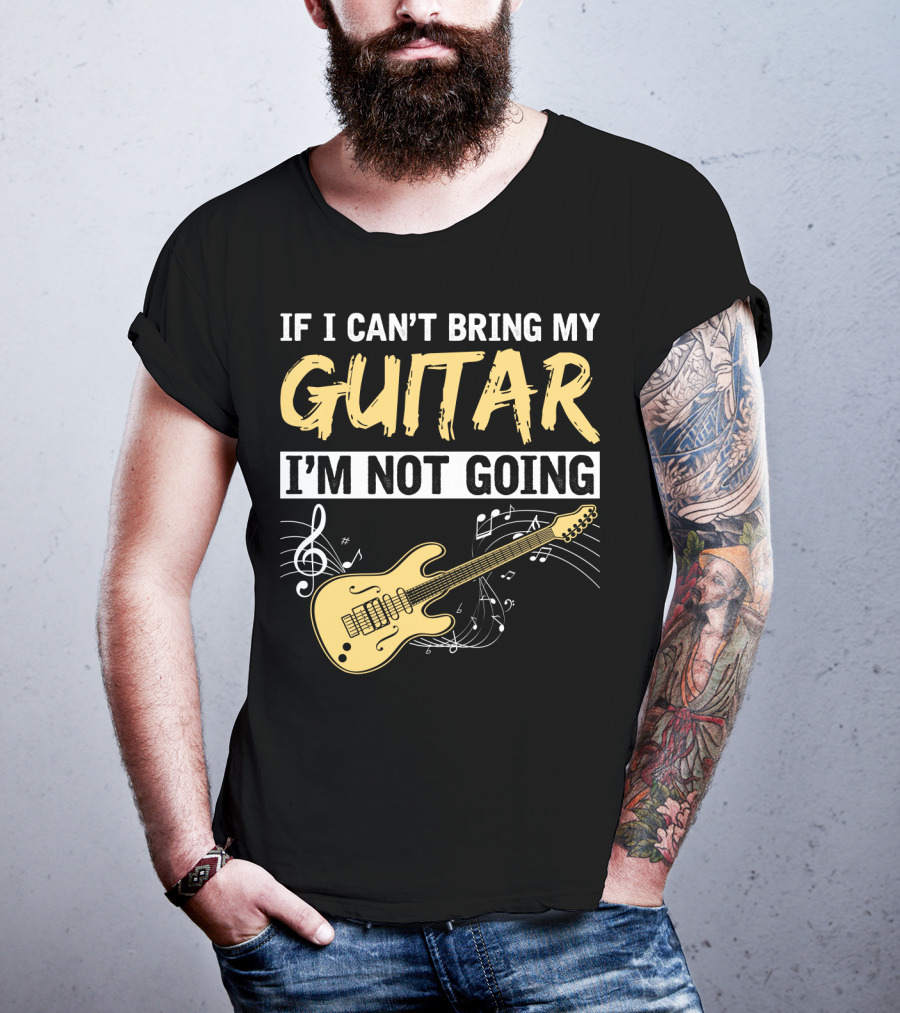 If I Can't Bring My Guitar I'm Not Going Musical Notes Electric Guitar Music Symbols T-Shirt
