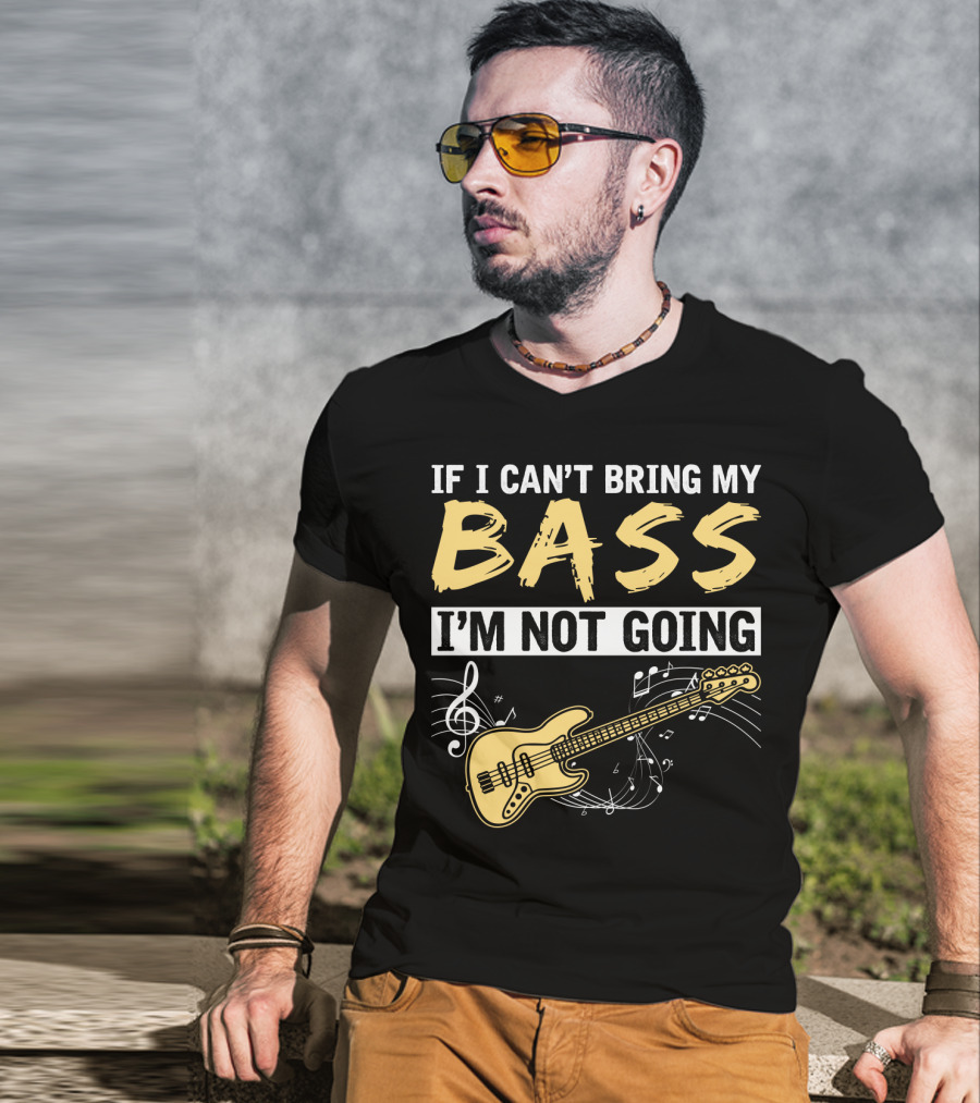 IF I CAN’T BRING MY BASS I’M NOT GOING Musically Illustrated Bass Guitar Notes T-Shirt
