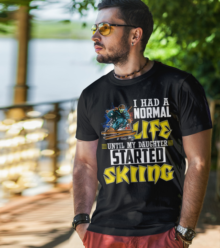 I Had A Normal Life Until My Daughter Started Skiing Masked Skier T-Shirt