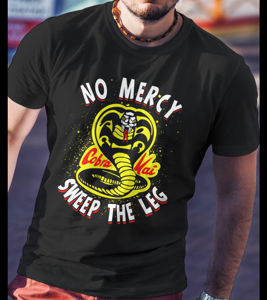 No Mercy Cobra Kai Sweep The Leg T-Shirt