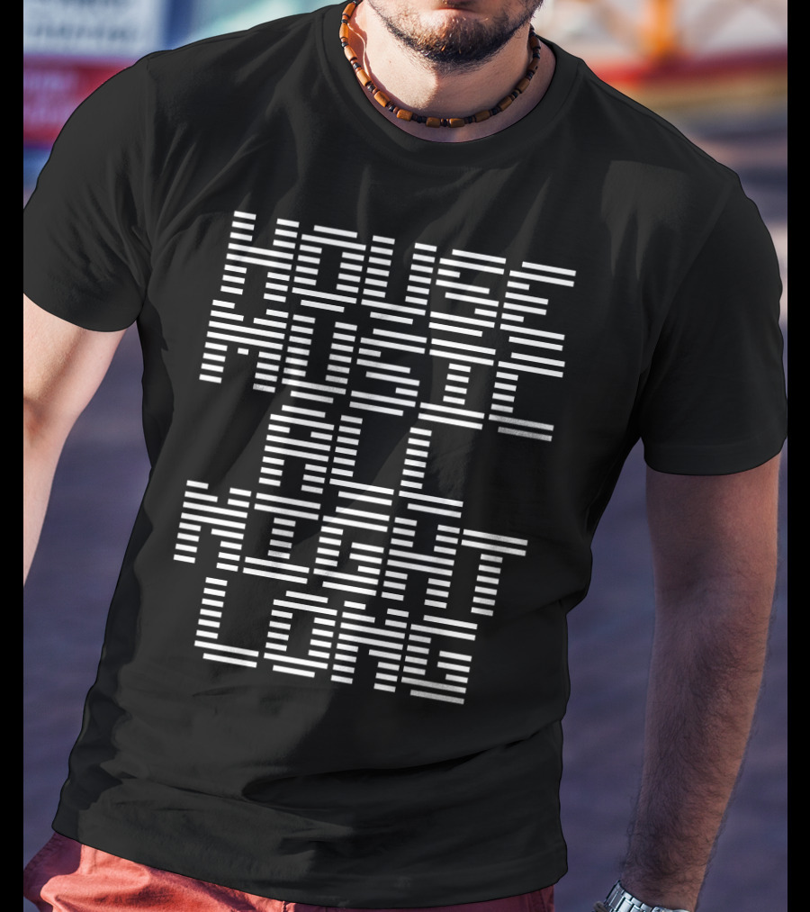 House Music All Night Long EDM DJ Party Vibes T-Shirt