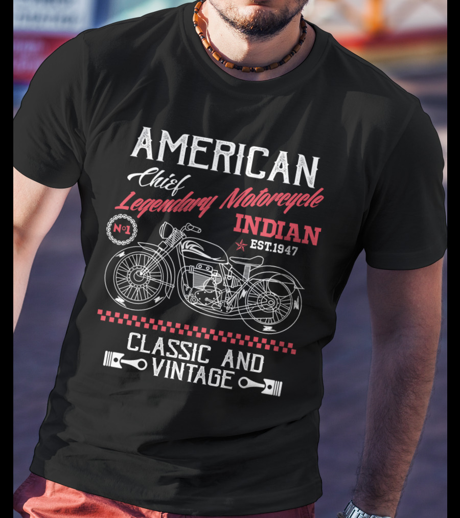 American Chief Legendary Motorcycle Indian Est.1947 Classic And Vintage T-Shirt
